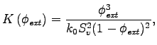 $\displaystyle K \left(\phi_\mathit{ext}\right) = \frac{\phi_\mathit{ext}^3}{k_0 S_v^2(1-\phi_\mathit{ext})^2},$