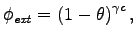 $\displaystyle \phi_\mathit{ext} = \left(1 -\theta\right)^{\gamma c},$