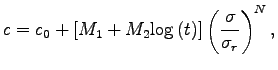 $\displaystyle c = c_0 + \left[M_1 + M_2 \mathrm{log} \left( t \right) \right] \left(\frac{\sigma}{\sigma_r}\right)^N,$